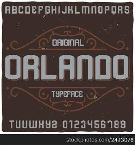 "Vintage label typeface named "Orlando". Good handcrafted font for any label design."