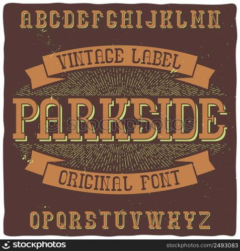 "Vintage label typeface named "Parkside". Good handcrafted font for any label design."