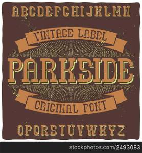 "Vintage label typeface named "Parkside". Good handcrafted font for any label design."