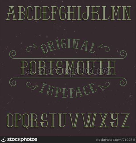 Vintage label typeface named Portsmouth. Good font to use in any vintage labels or logo.