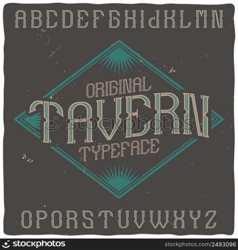 Vintage label typeface named  Tavern . Good handcrafted font for any label design.