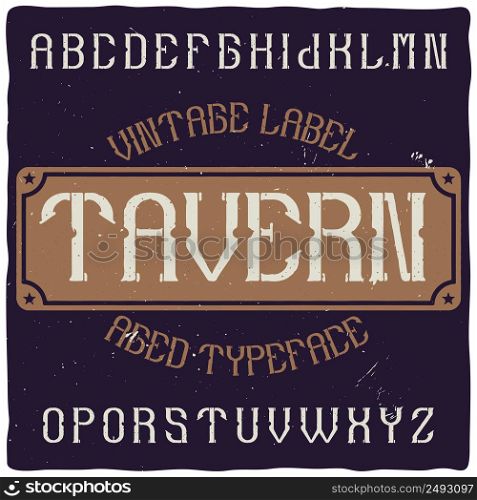 "Vintage label typeface named "Tavern". Good handcrafted font for any label design."