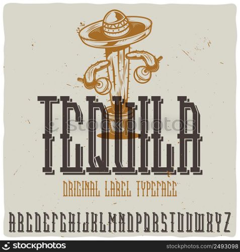 "Vintage label typeface named "Tequila" with cactus on background. Good handcrafted font for any label design."