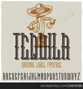 "Vintage label typeface named "Tequila" with cactus on background. Good handcrafted font for any label design."