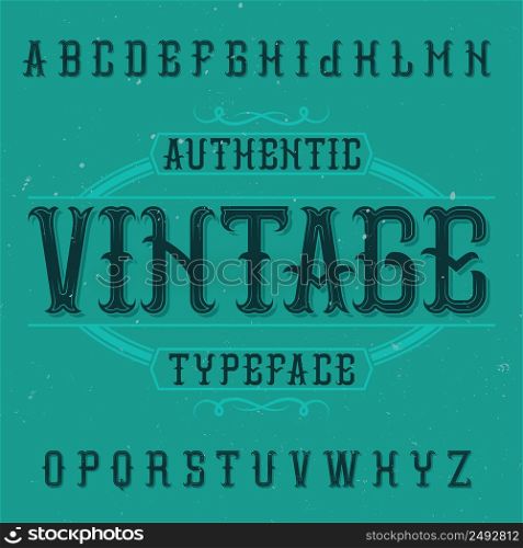 Vintage label typeface named Vintage. Good font to use in any vintage labels or logo.