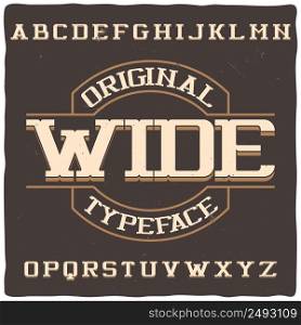 "Vintage label typeface named "Wide". Good handcrafted font for any label design."