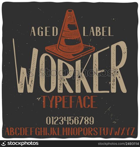 "Vintage label typeface named "Worker" with illustration of road cone. Good handcrafted font for any label design."