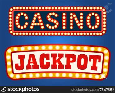 Vintage style of signboards with electric bulbs vector, isolated casino and jackpot inscription. Signs attracting attention, glowing and shining banners. Jackpot and Casino Signboards Retro Style Vintage