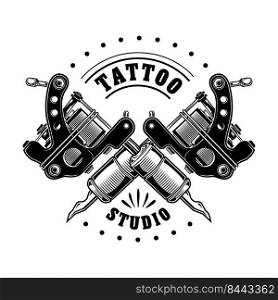 Vintage tattoo studio badge vector illustration. Monochrome crossed equipment for professionals. Tattoo design and style concept can be used for retro template, banner or poster