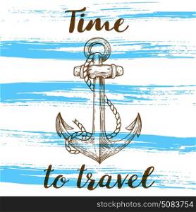 Vintage travel background with anchor and blue texture. Hand drawn vector illustration. Time to travel lettering.