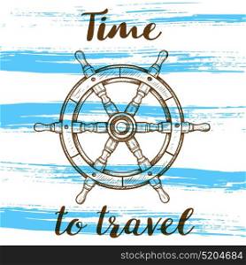 Vintage vector travel background with handwheel. Time to travel lettering