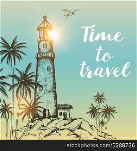 Vintage vector travel background with lighthouse and palms. Time to travel lettering