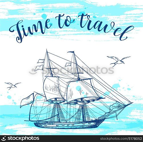 Vintage vector travel background with sailing ship. Time to travel lettering