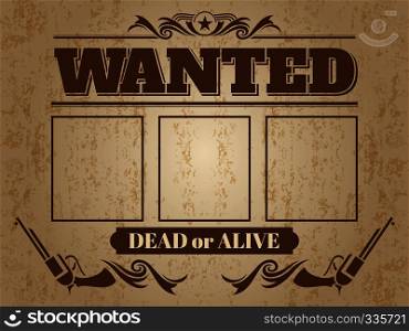 Vintage wanted western poster with blank space for criminal photos - wanted template design. Vector illustration. Vintage wanted western poster with blank space for criminal photo