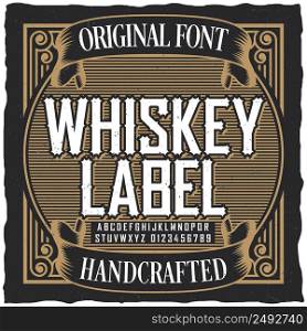 Vintage whiskey label font poster with sample label design in vintage style vector illustration