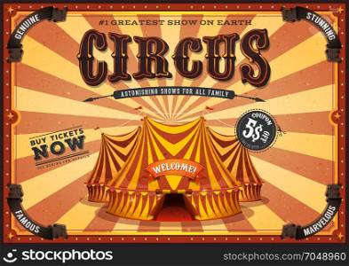 Vintage Yellow Circus Poster With Big Top. Illustration of a retro vertical circus poster background, with marquee, big top, elegant titles and grunge texture for arts festival events and entertainment background