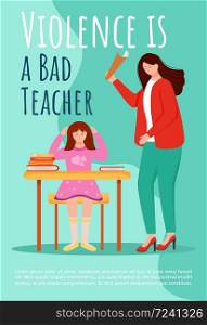 Violence is bad teacher poster vector template. Teacher scolds pupil brochure, cover, booklet page concept design with flat illustrations. Trouble relationship advertising flyer, leaflet layout idea