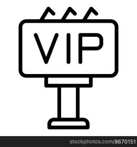 Vip event billboard icon outli≠vector. Partyμsic. Famous star. Vip event billboard icon outli≠vector. Partyμsic