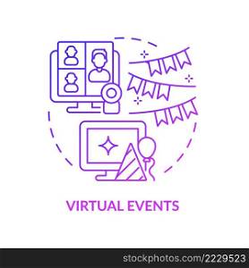 Virtual events purple gradient concept icon. Advertisement online. Internet c&aign. Marketing trend abstract idea thin line illustration. Isolated outline drawing. Myriad Pro-Bold font used. Virtual events purple gradient concept icon