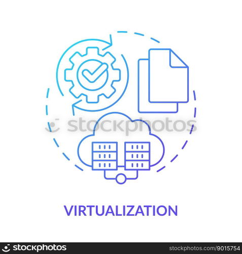 Virtualization blue gradient concept icon. Create virtual environment. Type of disaster recovery abstract idea thin line illustration. Isolated outline drawing. Myriad Pro-Bold font used. Virtualization blue gradient concept icon