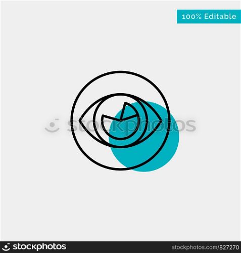 Vision, Eye, View, Reality, Look turquoise highlight circle point Vector icon