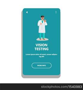 Vision Testing Optometrist Hold Trial Frame Vector. Vision Testing Doctor Wearing White Robe And Eye Glasses Holding Vision Measuring Instrument. Character Web Flat Cartoon Illustration. Vision Testing Optometrist Hold Trial Frame Vector