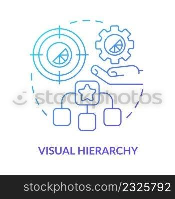 Visual hierarchy blue gradient concept icon. Order of parts importance. Graphic design principles abstract idea thin line illustration. Isolated outline drawing. Myriad Pro-Bold font used. Visual hierarchy blue gradient concept icon