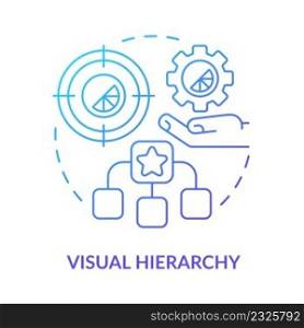 Visual hierarchy blue gradient concept icon. Order of parts importance. Graphic design principles abstract idea thin line illustration. Isolated outline drawing. Myriad Pro-Bold font used. Visual hierarchy blue gradient concept icon