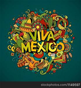 Viva Mexico colorful festive background. Cartoon vector hand drawn Doodle illustration. Multicolored bright detailed design with objects and symbols. All objects are separated. Viva Mexico sketchy outline festive background