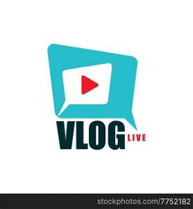 Vlog icon, TV broadcast or live stream, online video blog vector icon. Blogger or vlogger video channel and social media web stream app with player button, online live video symbol. Vlog icon, TV broadcast, live stream online video