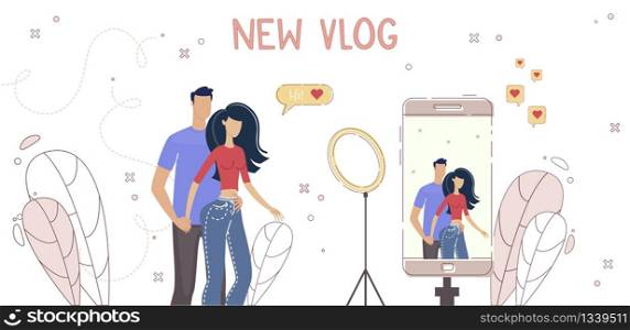 Vlogging Hobby, Internet Entertainment, Online Multimedia and Communication Concept. Couple in Relationships, Men with Girlfriend Recording Video, Streaming with Phone Trendy Flat Vector Illustration