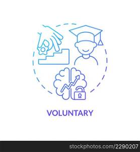 Voluntary education blue gradient concept icon. Motivation and intention. Lifelong learning characteristics abstract idea thin line illustration. Isolated outline drawing. Myriad Pro-Bold fonts used. Voluntary education blue gradient concept icon