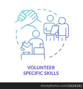 Volunteer specific skills blue gradient concept icon. Assist and provide service. Helping refugees abstract idea thin line illustration. Isolated outline drawing. Myriad Pro-Bold font used. Volunteer specific skills blue gradient concept icon