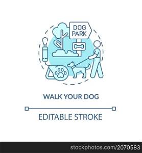 Walk your dog turquoise concept icon. Taking care of pets. Daily inspiration abstract idea thin line illustration. Isolated outline drawing. Editable stroke. Roboto-Medium, Myriad Pro-Bold fonts used. Walk your dog turquoise concept icon