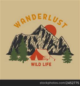 Wanderlust. Vintage illustration of mountain landscape with tourist tent. Design element for poster, card, banner, emblem, sign. Vector illustration. Vector illustration