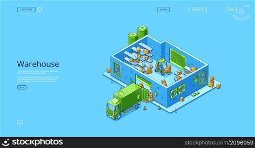 Warehouse banner with storage building, truck, forklift and cardboard boxes. Vector landing page of storage and delivery logistic infrastructure with isometric illustration of storehouse. Warehouse banner with storage building and truck