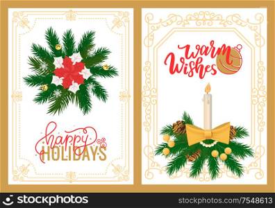 Warm wishes and happy holidays greeting cards in frame, burning candle with fire, vector wreath with poinsettia, Christmas and new Year decorative postcards. Warm Wishes and Happy Holidays Greeting Cards