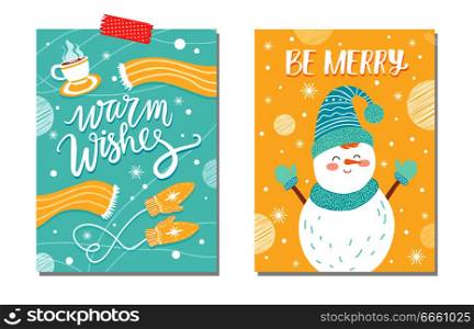Warm wishes be merry card with knitted mittens surrounded by snowflakes, snowman dressed in woolen scarf and hat. Vector illustration for winter holidays. Warm Wishes Be Merry Card Vector Illustration