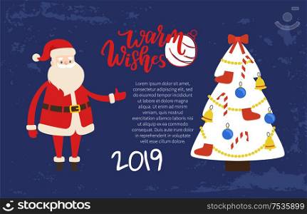Warm wishes greeting card on 2019 New Year holiday. Vector postcard Santa and decorated Xmas tree topped by bow with socks, candies, toys and balls. Warm Wishes Greeting Card 2019 New Year Holiday