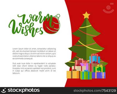 Warm wishes on Christmas holidays greeting card evergreen tree. Vector spruce or pine decorated by garlands and heaps of wrapped gift boxes beneath, lettering. Warm Wishes Christmas Holiday Greeting Card Tree