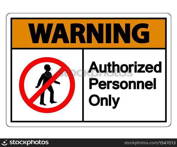 Warning Authorized Personnel Only Symbol Sign On white Background,Vector illustration