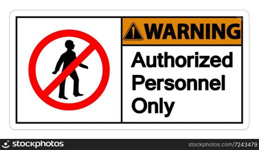 Warning Authorized Personnel Only Symbol Sign On white Background,vector illustration