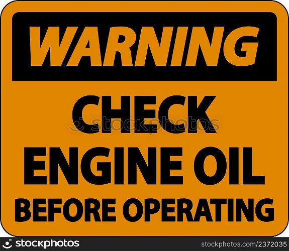 Warning Check Oil Before Operating Label Sign On White Background