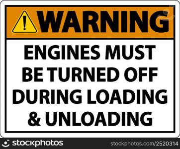 Warning Engines Must Be Turned Off Sign On White Background