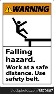 Warning Falling Hazard Use Safety Belt Sign On White Background