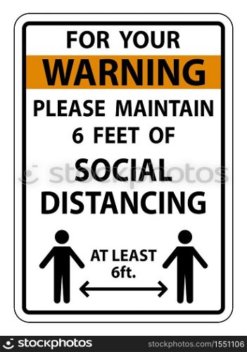 Warning For Your Safety Maintain Social Distancing Sign on white background