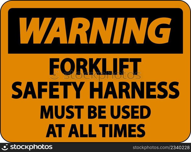Warning Forklift Safety Harness Sign On White Background