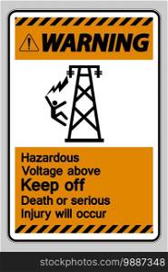 Warning Hazardous Voltage Above Keep Out Death Or Serious Injury Will Occur Symbol Sign