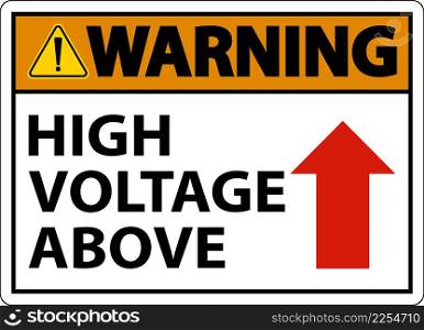Warning High Voltage Above Sign On White Background