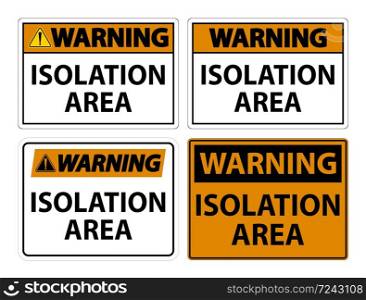 Warning Isolation Area Sign Isolate On White Background,Vector Illustration EPS.10